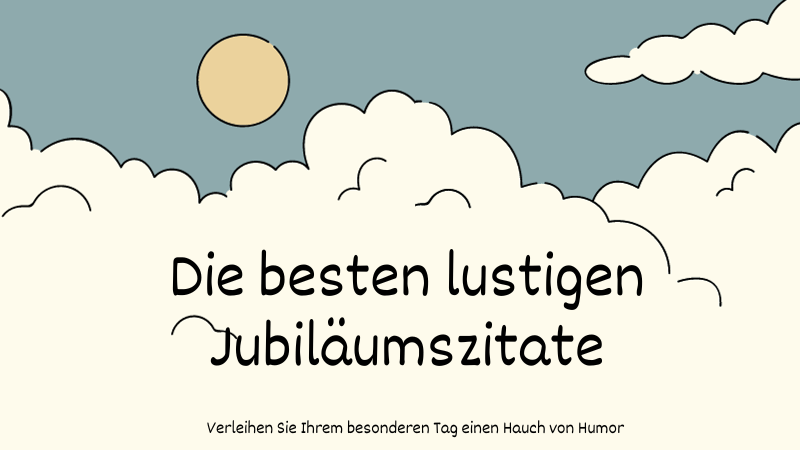 Lachen und Liebe Die besten lustigen Jubiläumszitate