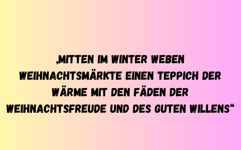 Die 5 besten Zitate zum Weihnachtsmarkt