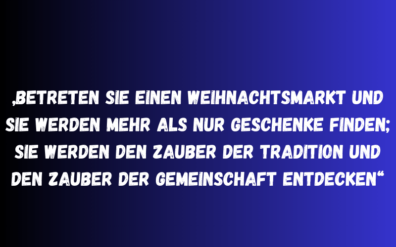 Die 5 besten Zitate zum Weihnachtsmarkt