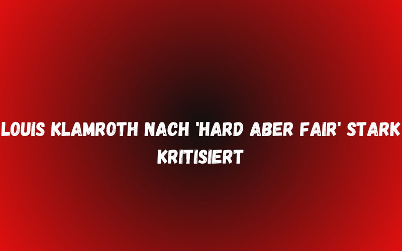 Louis Klamroth nach 'Hard aber Fair' stark kritisiert