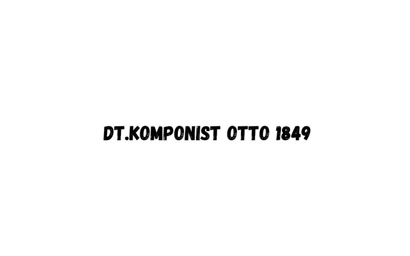 Dt.komponist Otto 1849
